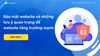 Cách bảo mật website và những lưu ý quan trọng để website tăng trưởng mạnh