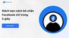 Mách bạn cách bỏ chặn Facebook chỉ trong 5 giây