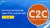 C2C là gì? Mô hình kinh doanh C2C có gì đặc biệt?