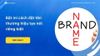Bật mí cách đặt tên thương hiệu ấn tượng, tạo nét riêng biệt