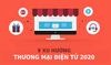 9 xu hướng Thương Mại Điện Tử không thể bỏ lỡ năm 2020 (Full)