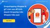 Dropshipping Shopee là gì? Làm sao để kinh doanh Dropship trên Shopee hiệu quả