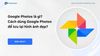 Google Photos là gì? Cách dùng Google Photos để lưu lại hình ảnh đẹp?