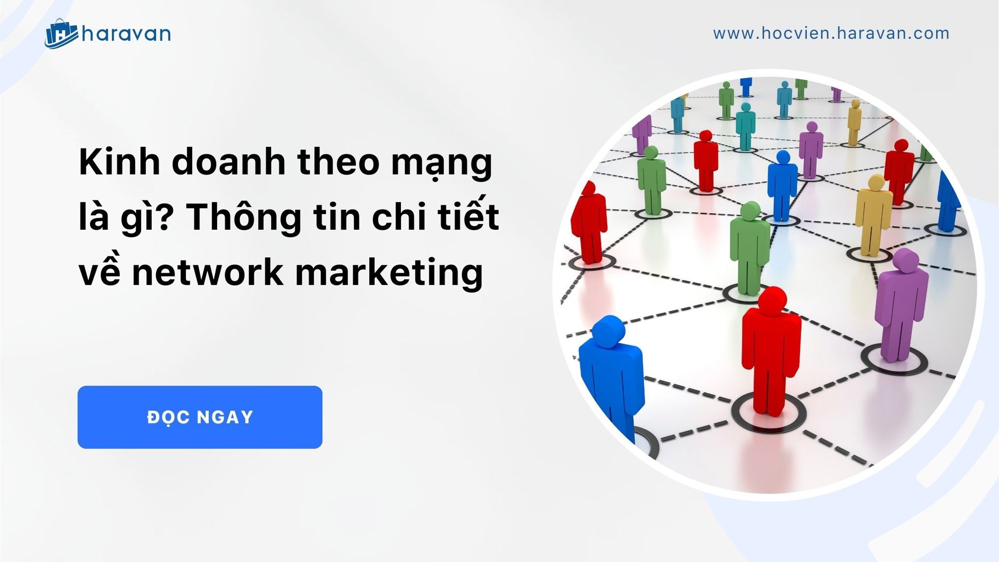Kinh doanh theo mạng là gì? Thông tin chi tiết về network marketing