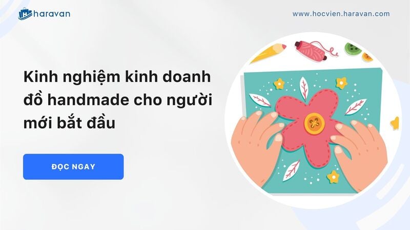 Kinh nghiệm kinh doanh đồ handmade cho người mới bắt đầu