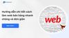 Hướng dẫn chi tiết cách làm web bán hàng nhanh chóng và đơn giản