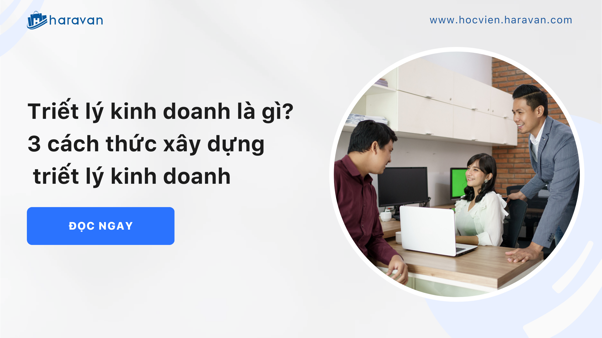 Triết lý kinh doanh là gì? 3 cách thức xây dựng triết lý kinh doanh
