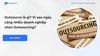 Outsource là gì? Vì sao ngày càng nhiều doanh nghiệp chọn Outsourcing?