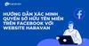 Hướng dẫn xác minh quyền sở hữu tên miền trên Facebook với website Haravan