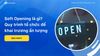 Soft Opening là gì? Kinh nghiệm tổ chức Soft Opening thành công