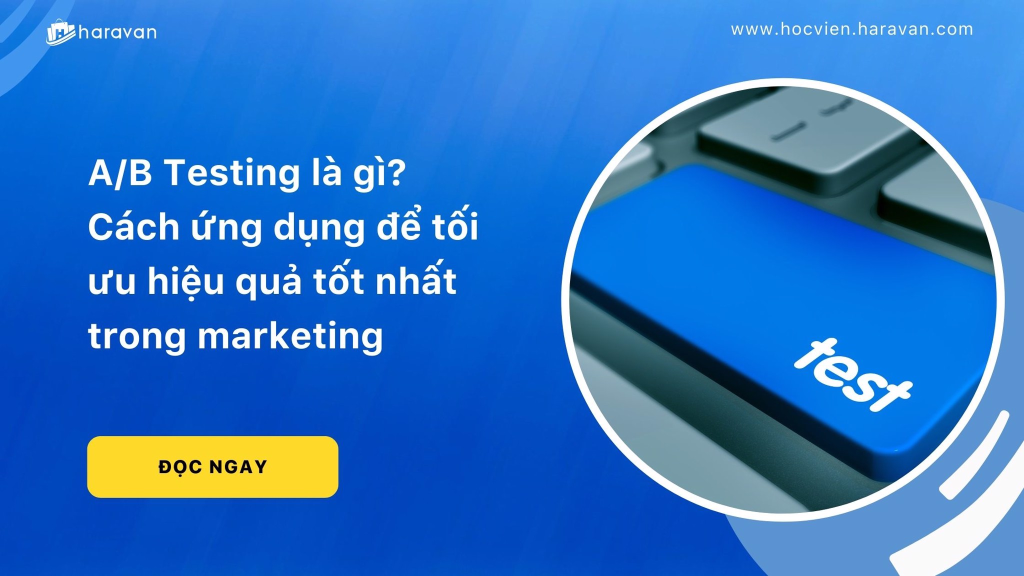 A/B Testing là gì? Cách ứng dụng để đạt hiệu quả trong marketing
