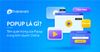 Pop up là gì? Bí quyết xây dựng quảng cáo Pop up hiệu quả