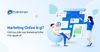 Marketing online là gì? Cách tạo chiến lược Marketing online ở kỷ nguyên số