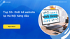Top 10+ thiết kế website tại Hà Nội hàng đầu