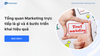 Tổng quan Marketing trực tiếp là gì và 4 bước triển khai hiệu quả