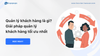 Quản lý khách hàng là gì? Cách quản lý khách hàng tối ưu