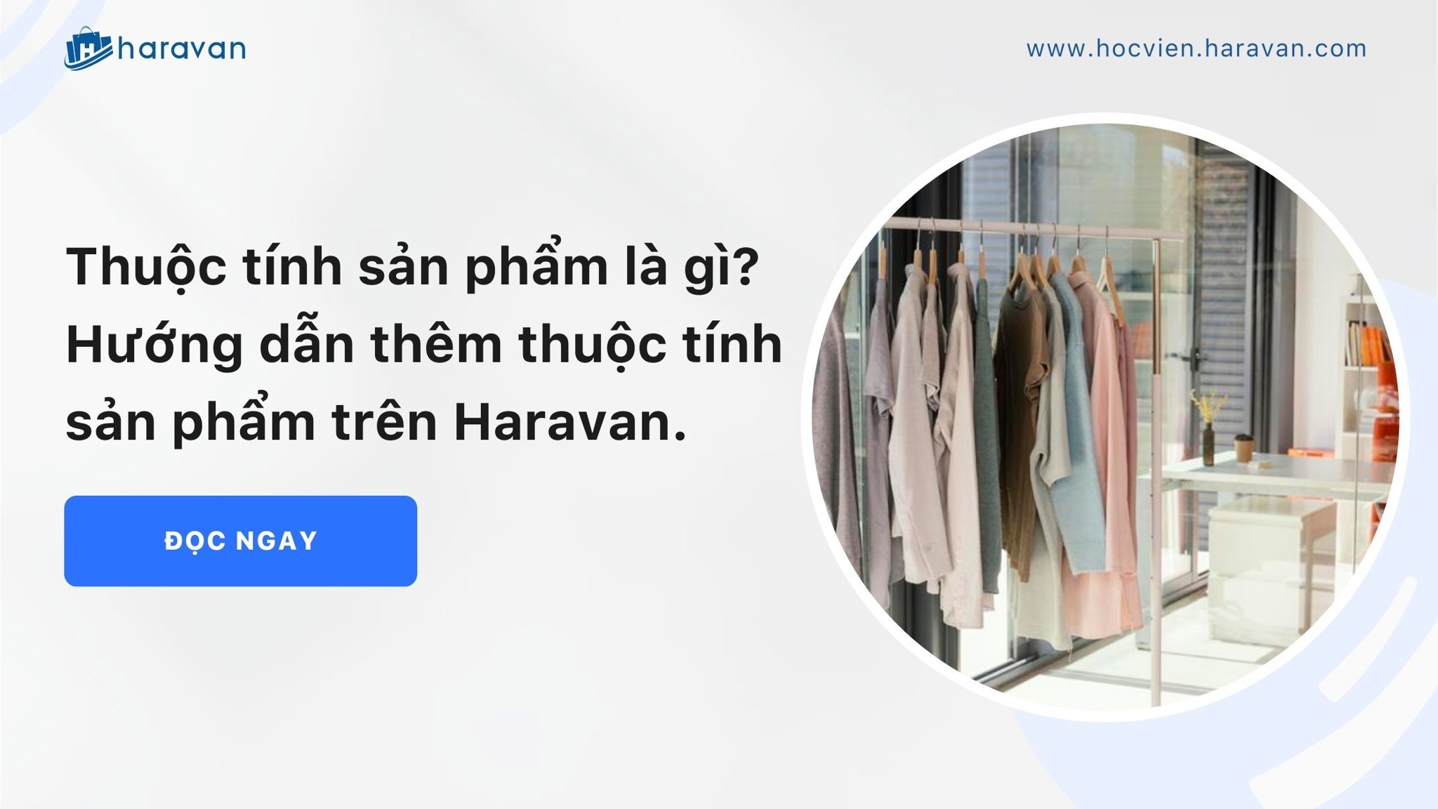 Thuộc tính sản phẩm là gì? Cách thêm thuộc tính sản phẩm trên Haravan