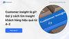 Customer insight là gì? Cách tìm insight khách hàng hiệu quả