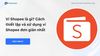 Ví Shopee là gì? Cách thiết lập và sử dụng ví Shopee đơn giản nhất