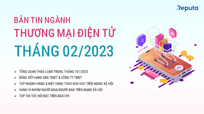 Bản tin ngành Thương mại Điện tử Tháng 02/2023