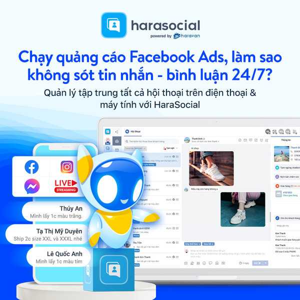 Haravan ra mắt Ứng dụng điện thoại quản lý mọi bình luận, tin nhắn cho nhà bán hàng Facebook, Instagram