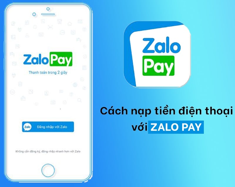 Nạp tiền điện thoại qua Zalo Pay diễn ra nhanh chóng, dễ dàng