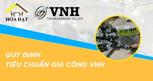 TIÊU CHUẨN CHẤT LƯỢNG GIA CÔNG VNH