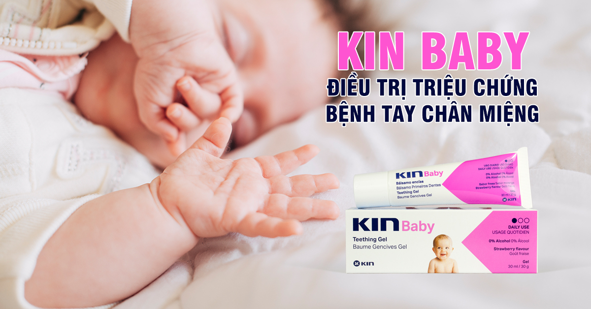 Vai trò của Kin Baby Gel trong điều trị bệnh Tay Chân Miệng ở trẻ