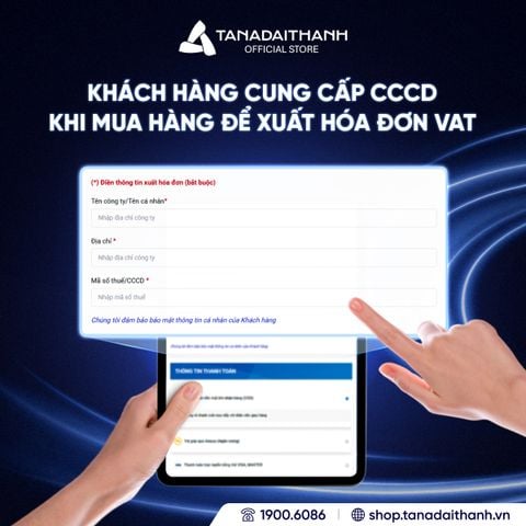 TỪ 01/6/2025 – KHÁCH HÀNG MUA HÀNG GIA DỤNG CẦN CUNG CẤP CCCD ĐỂ XUẤT HÓA ĐƠN VAT HỢP LỆ