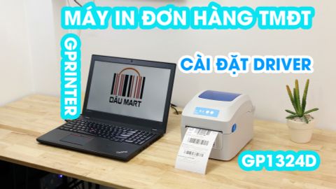 Hướng dẫn cài đặt và sử dụng máy in đơn hàng TMĐT GPRINTER GP1324D