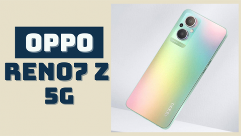 Trên tay OPPO Reno7 Z 5G: Thiết kế thời thượng, màn hình sắc nét, hiệu năng mượt mà, camera chân dung đỉnh cao