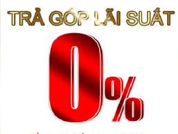 Chương trình trả góp lãi suất 0% bằng thẻ tín dụng - không thế chấp - không xét duyệt hồ sơ