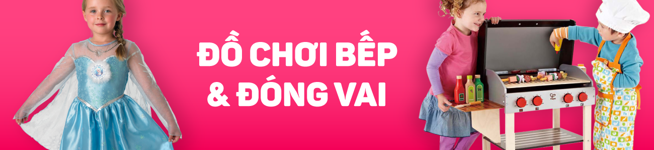 Đồ chơi bếp & đóng vai