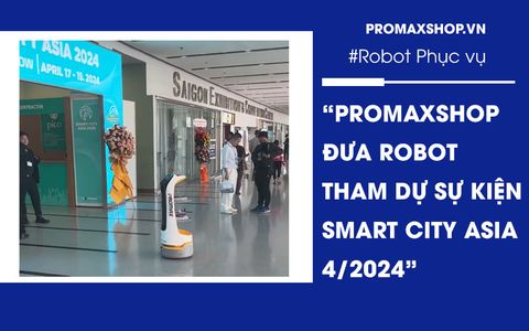 PromaxShop đưa robot phục vụ tham gia sự kiện Smart City Asia 2024