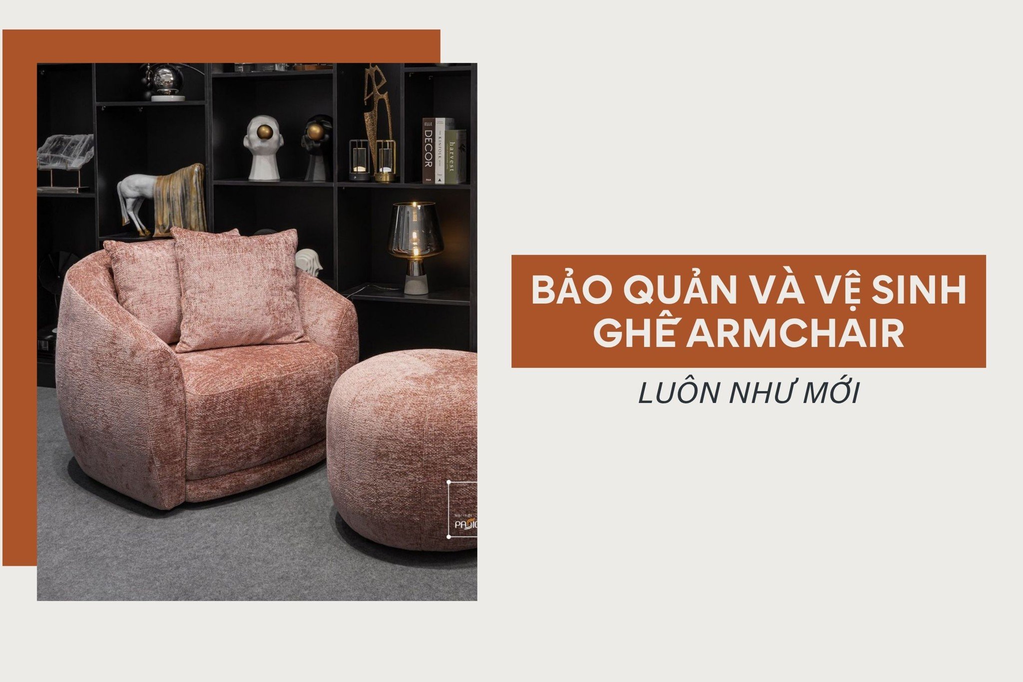 Bí kíp bảo quản và vệ sinh ghế armchair luôn như mới