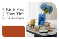 Bộ sưu tập bình hoa thủy tinh độc đáo tại Passion
