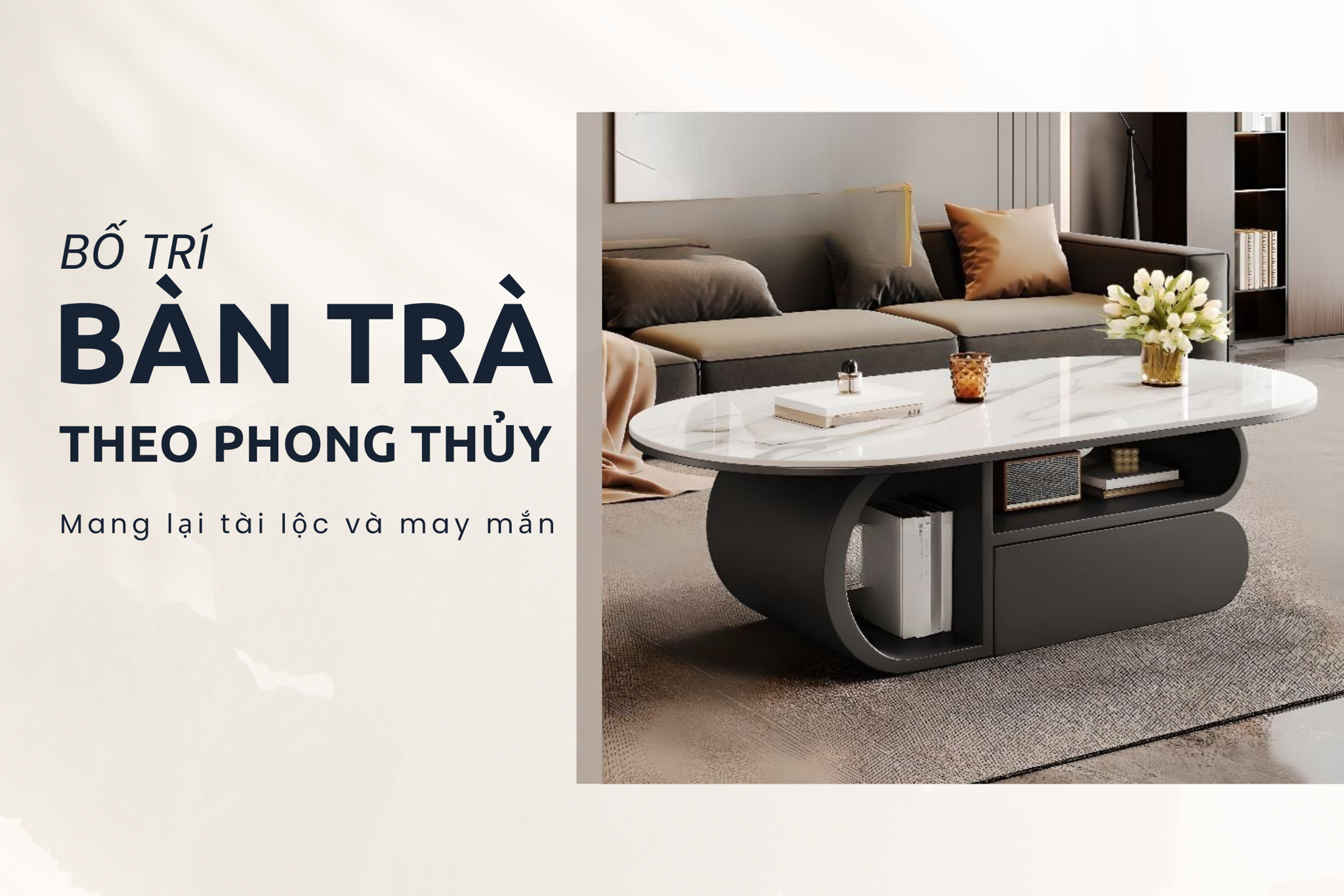 Bố trí bàn trà theo phong thủy - Mang lại tài lộc và may mắn