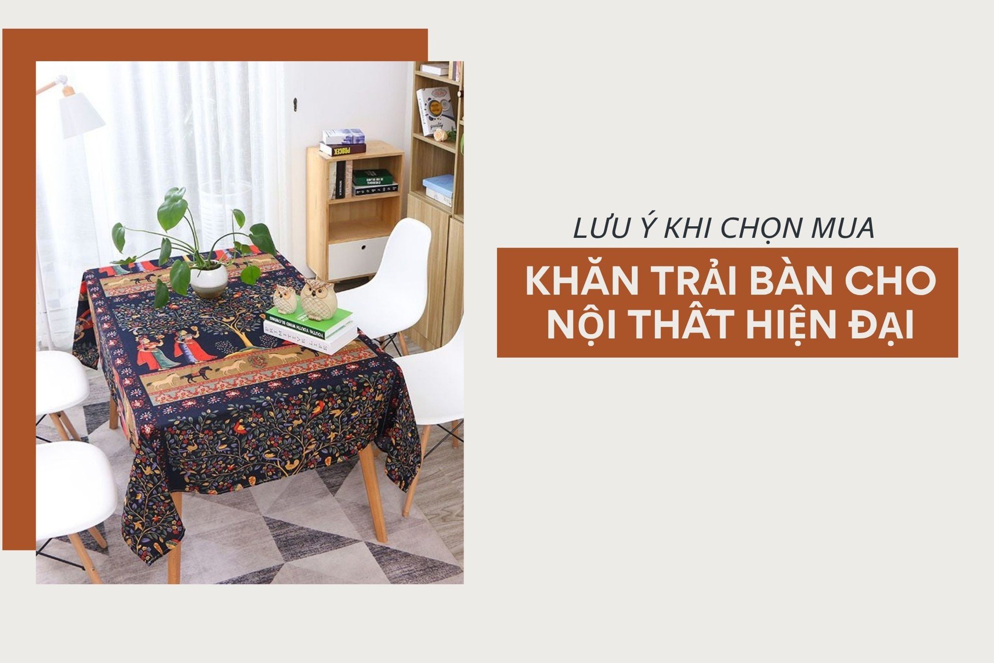 Các lưu ý khi chọn mua khăn trải bàn cho nội thất hiện đại