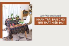 Các lưu ý khi chọn mua khăn trải bàn cho nội thất hiện đại