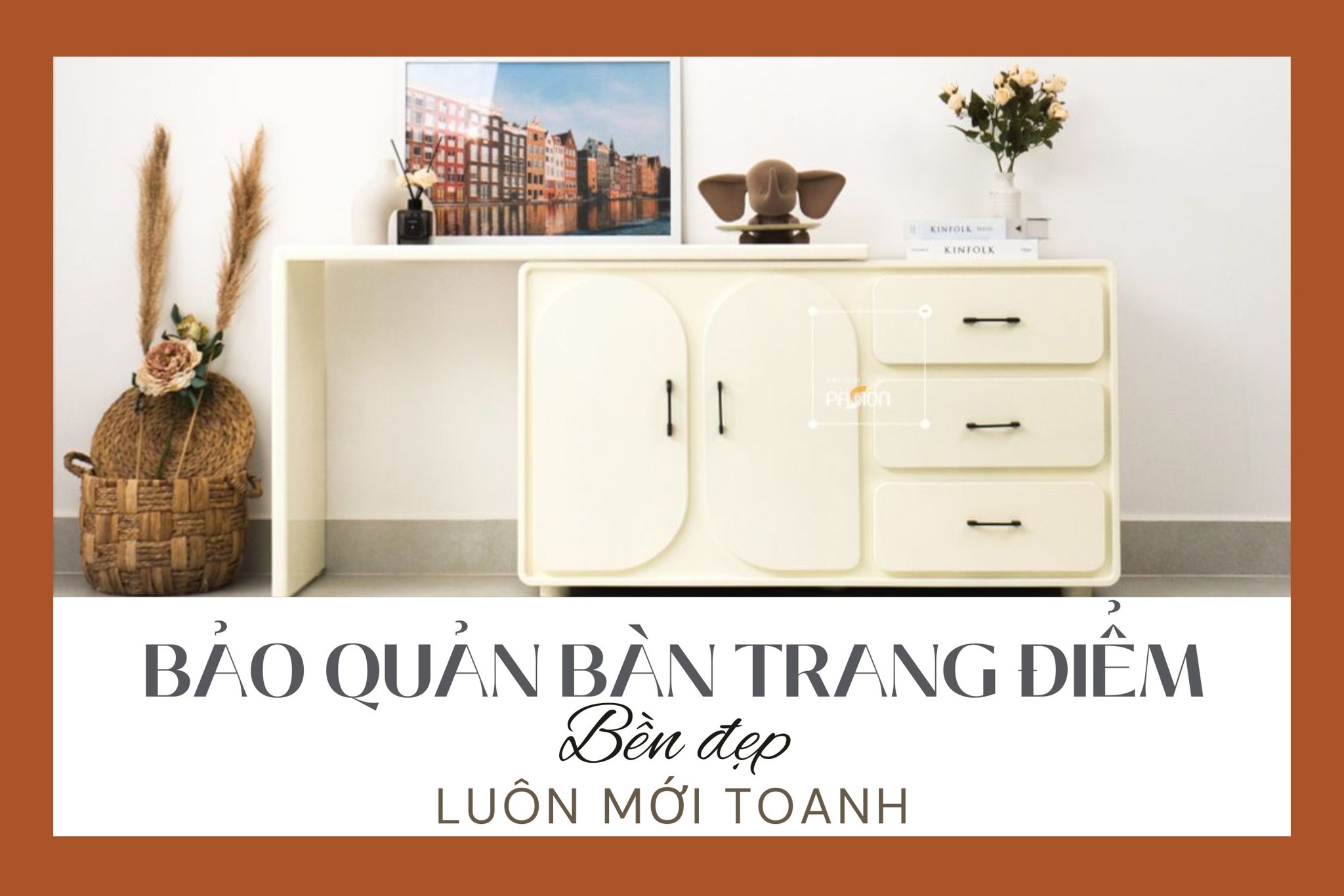 Cách bảo quản bàn trang điểm bền đẹp luôn mới toanh