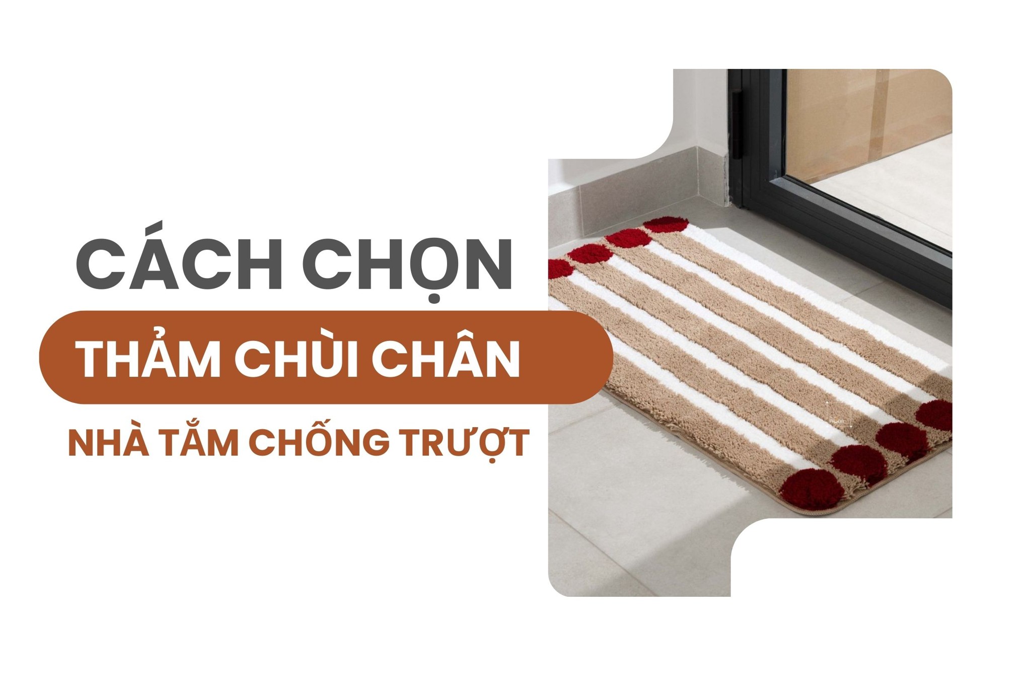 Cách chọn thảm chùi chân nhà tắm chống trượt – Sạch sẽ và an toàn