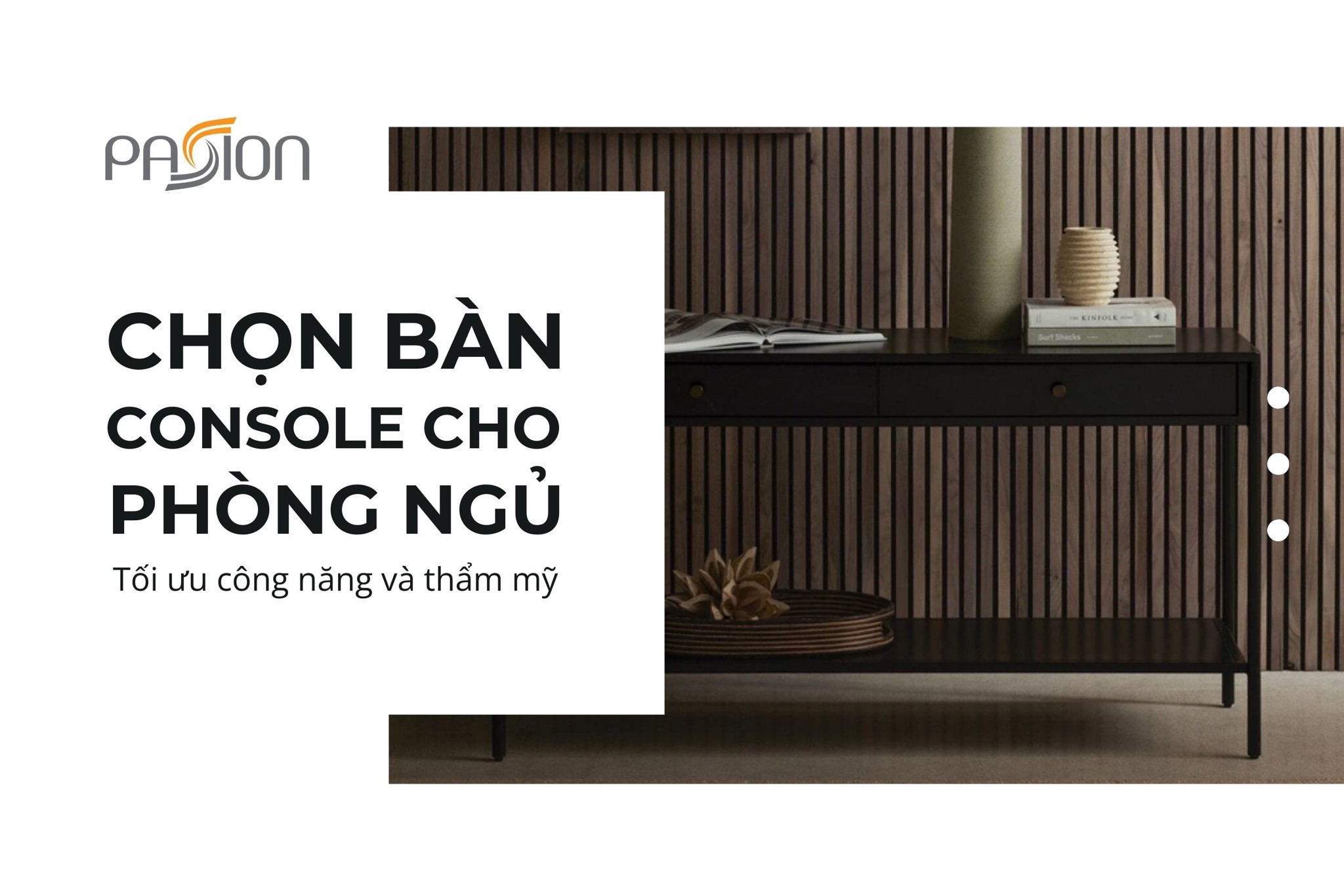 Chọn bàn console cho phòng ngủ - Tối ưu công năng và thẩm mỹ