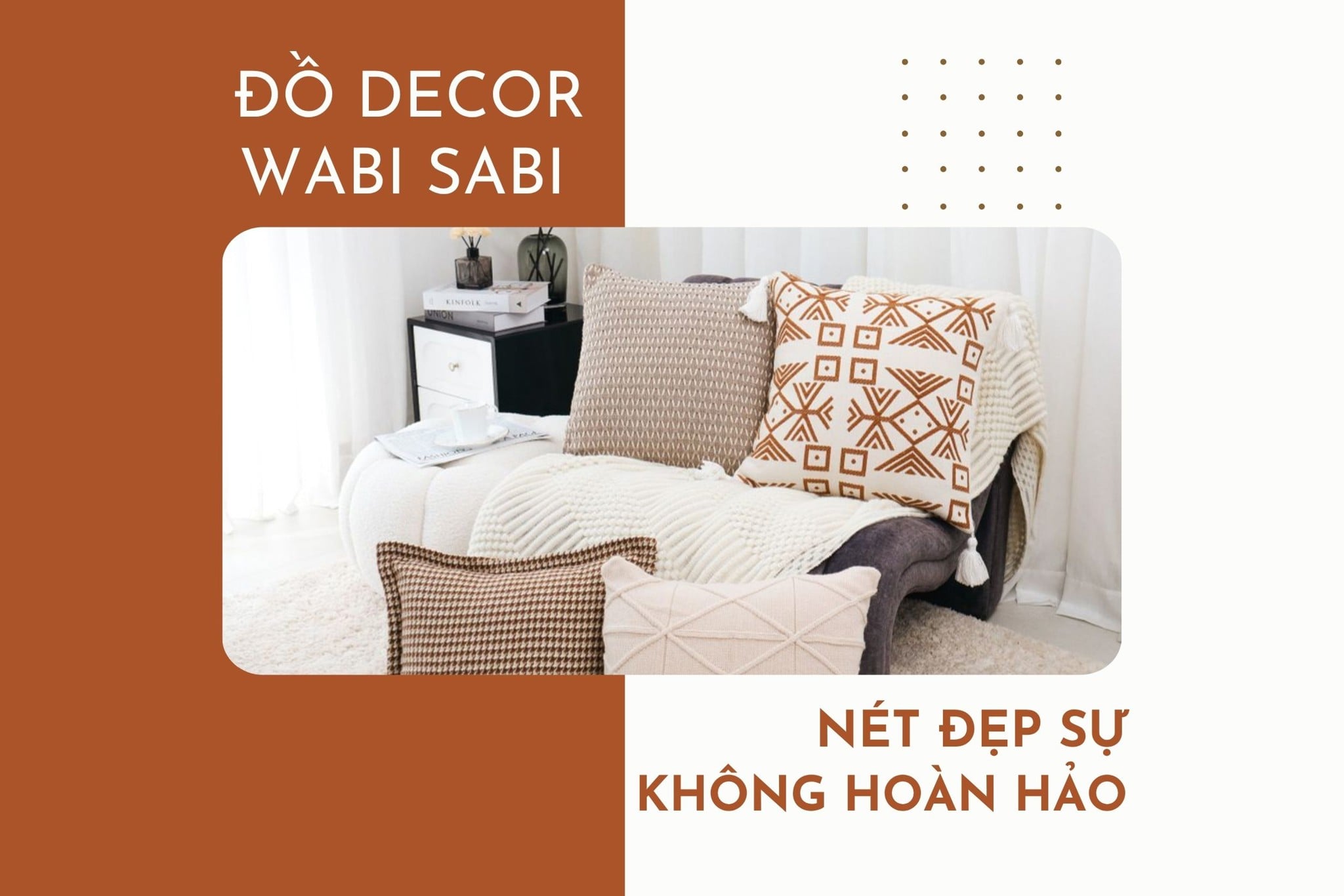 Chọn đồ decor phong cách Wabi Sabi - Nét đẹp của sự không hoàn hảo