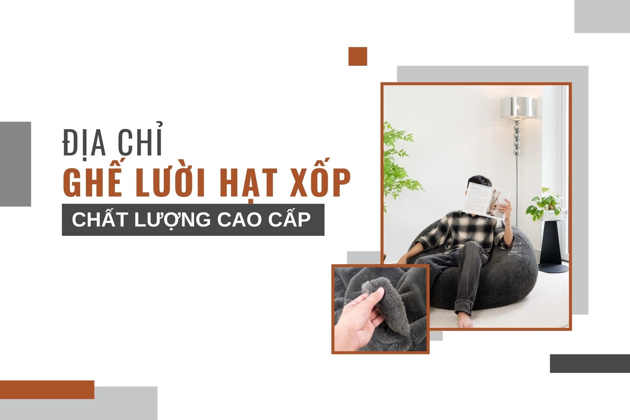 Địa chỉ bán ghế lười hạt xốp uy tín - Chất lượng cao cấp
