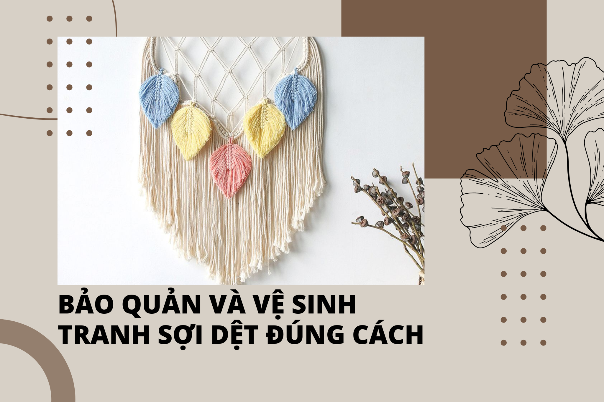 Hướng dẫn bảo quản và vệ sinh tranh sợi dệt đúng cách