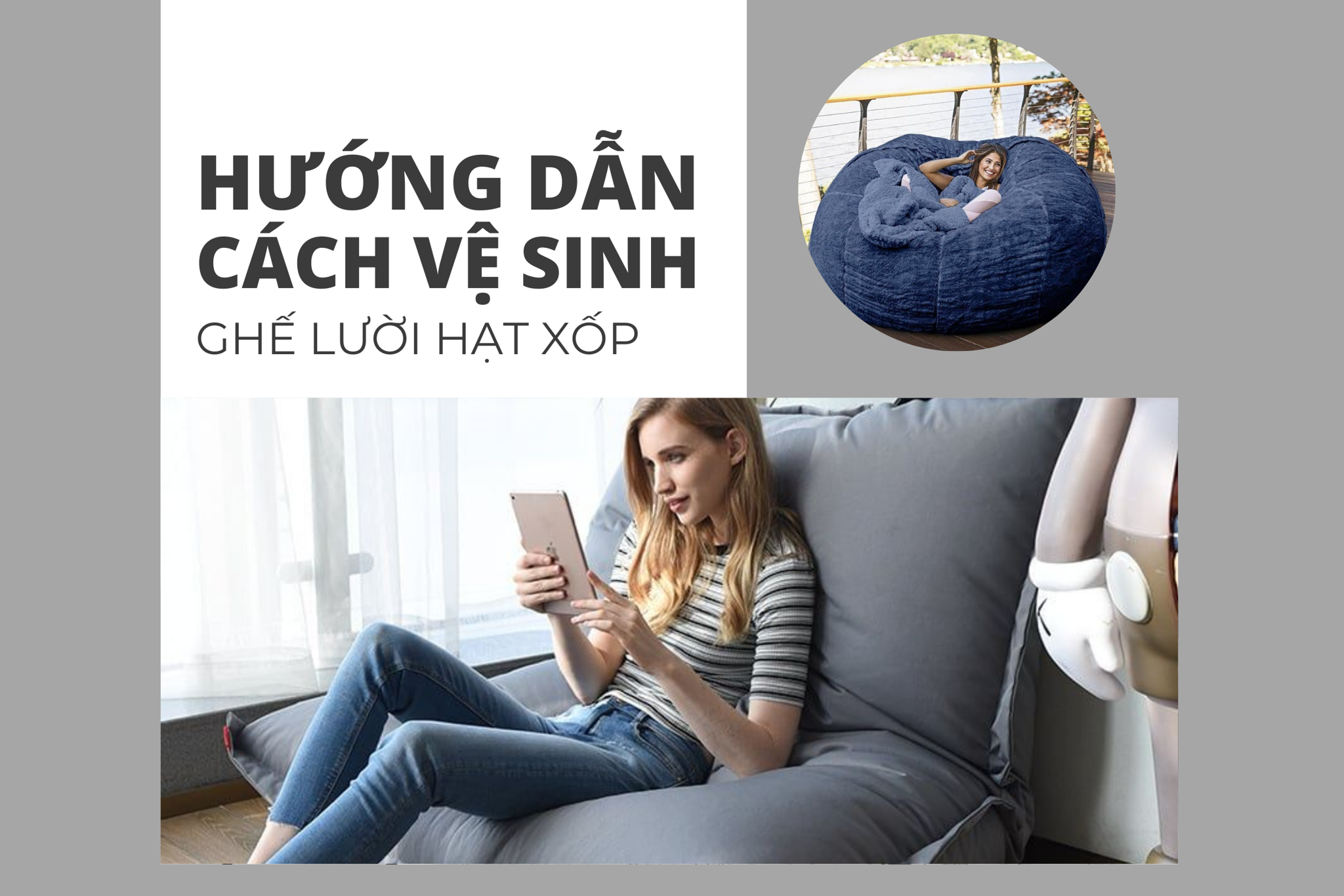 Hướng dẫn cách vệ sinh và bảo quản ghế lười hạt xốp đơn giản