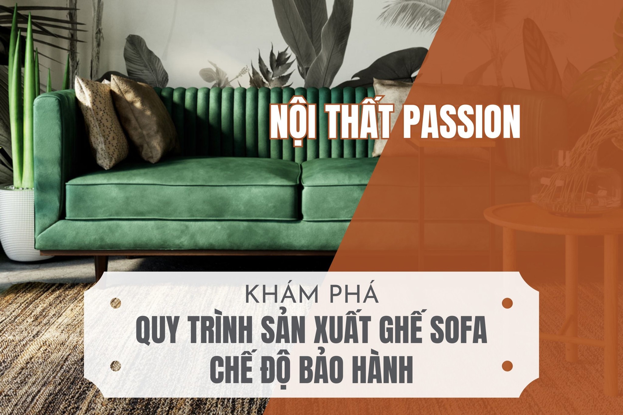 Khám phá quy trình sản xuất ghế sofa của Nội thất Passion