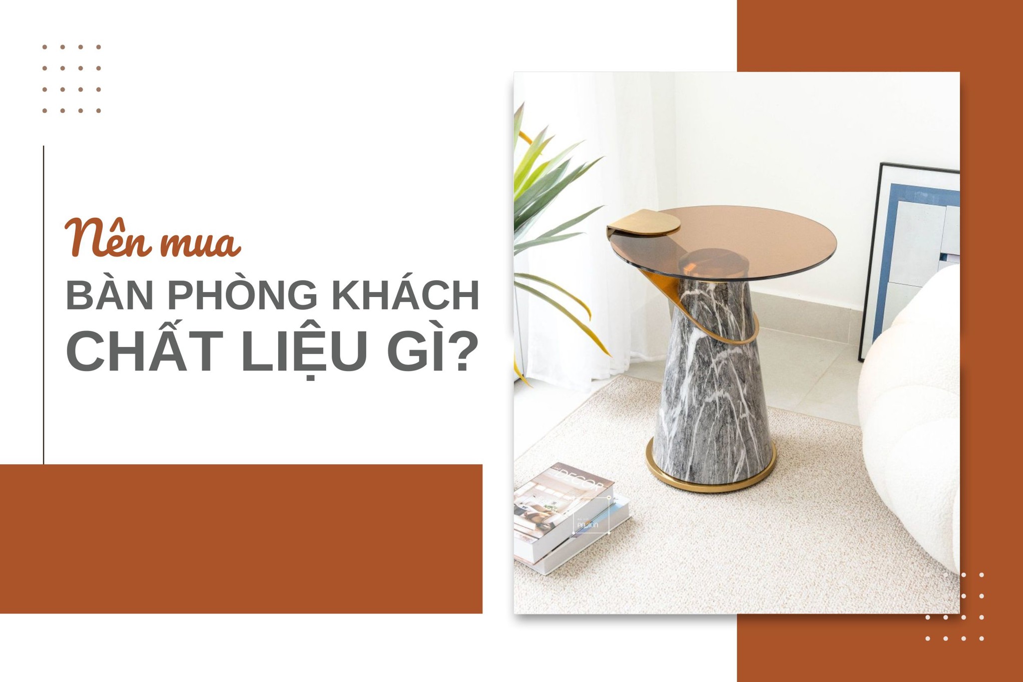 Nên mua bàn phòng khách chất liệu gì? So sánh gỗ, kính, đá, kim loại