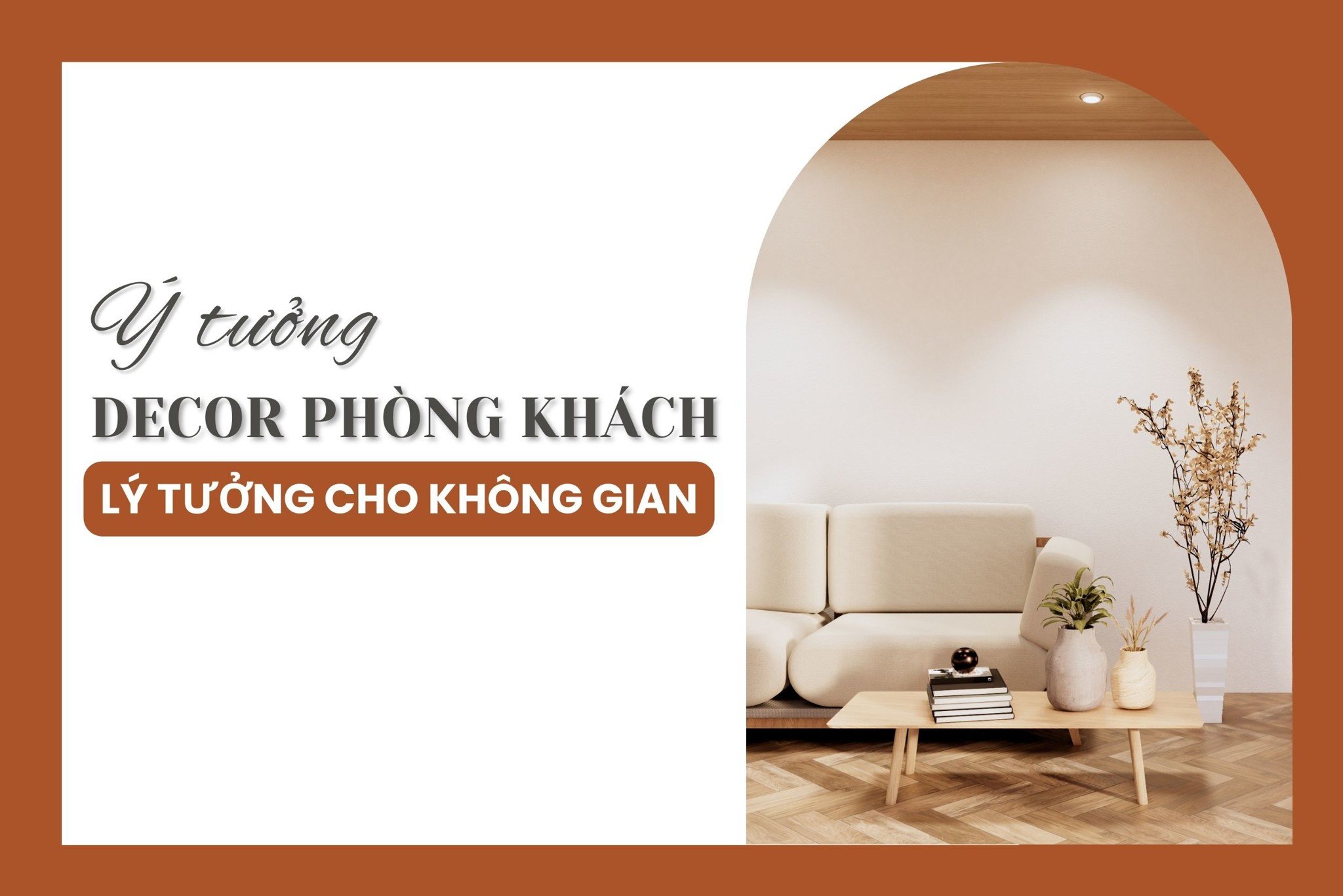 Những ý tưởng decor phòng khách độc đáo - Lý tưởng cho không gian