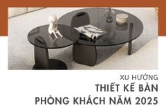 Tổng quan xu hướng thiết kế bàn phòng khách nổi bật năm 2025